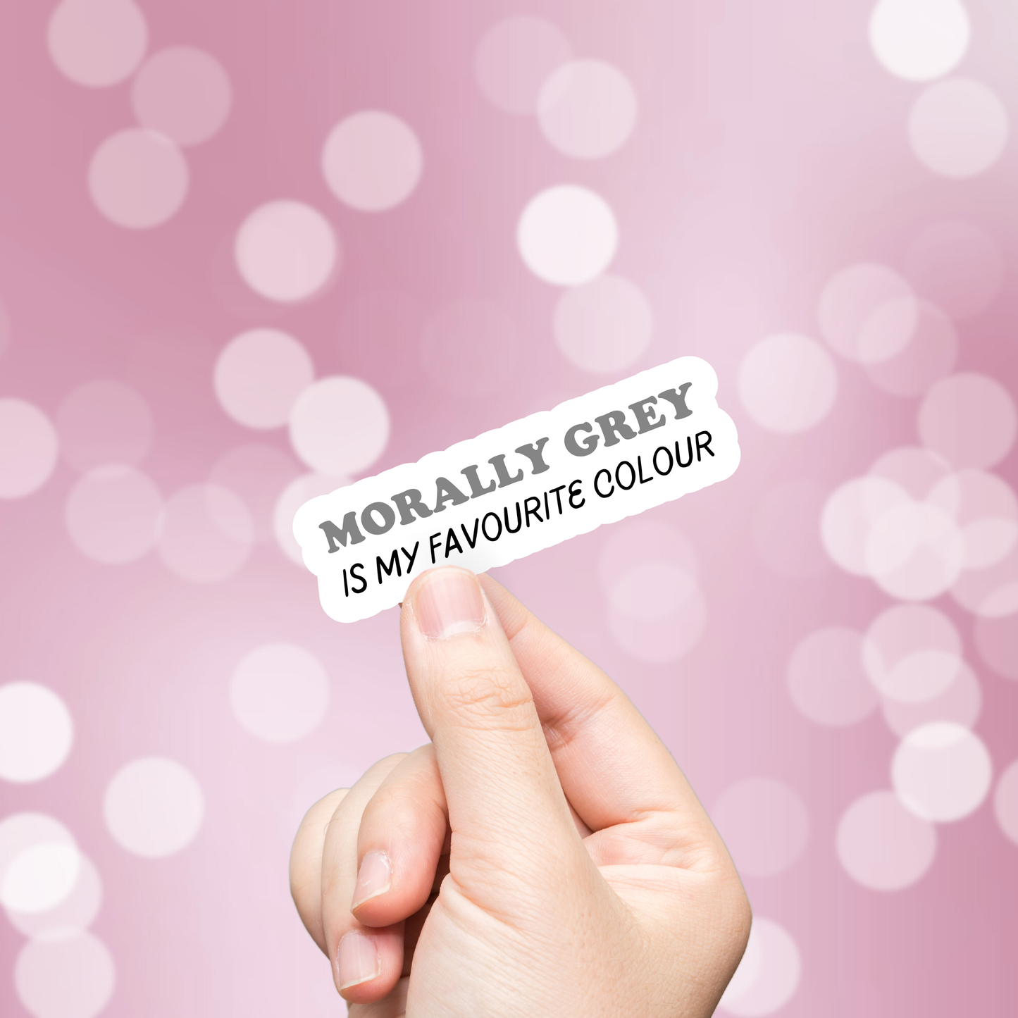Morally Grey Is My Favourite Colour Sticker