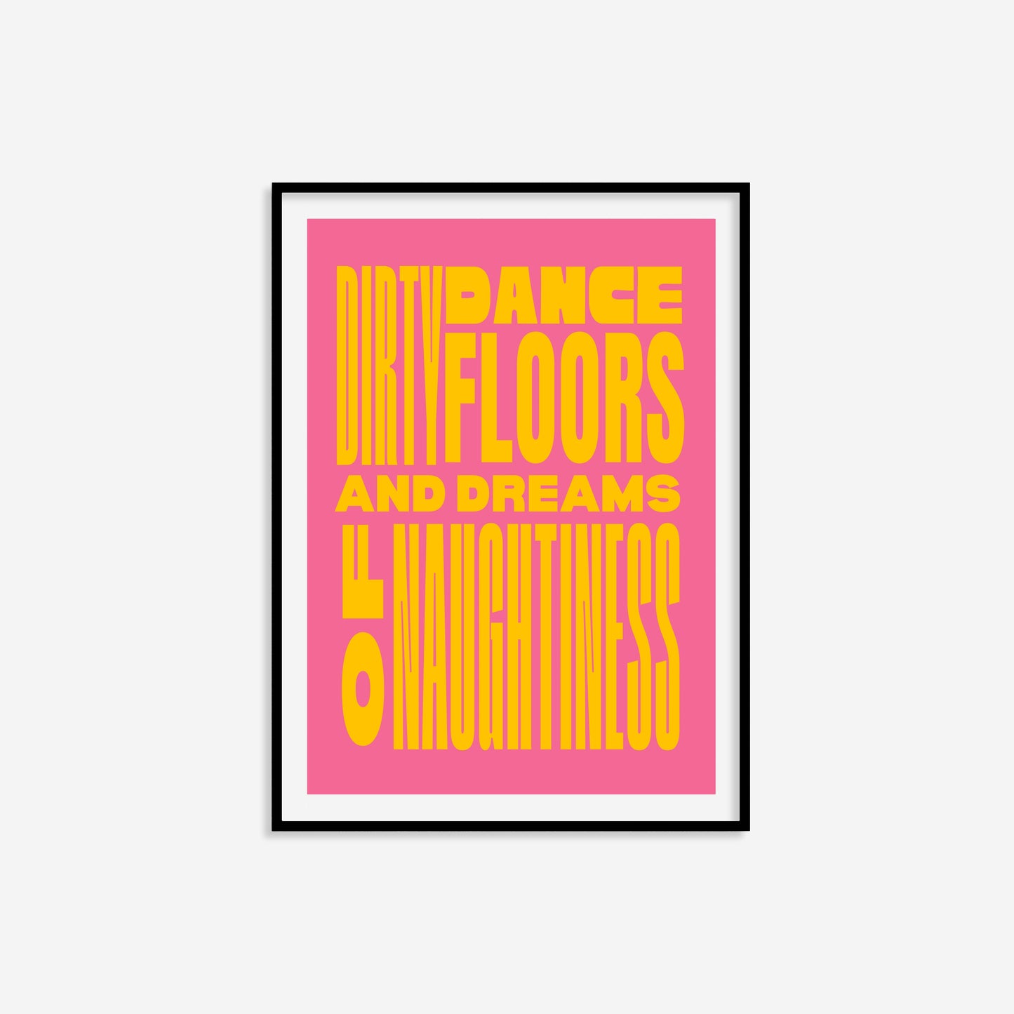Dirty Dancefloors And Dreams Of Naughtiness Print