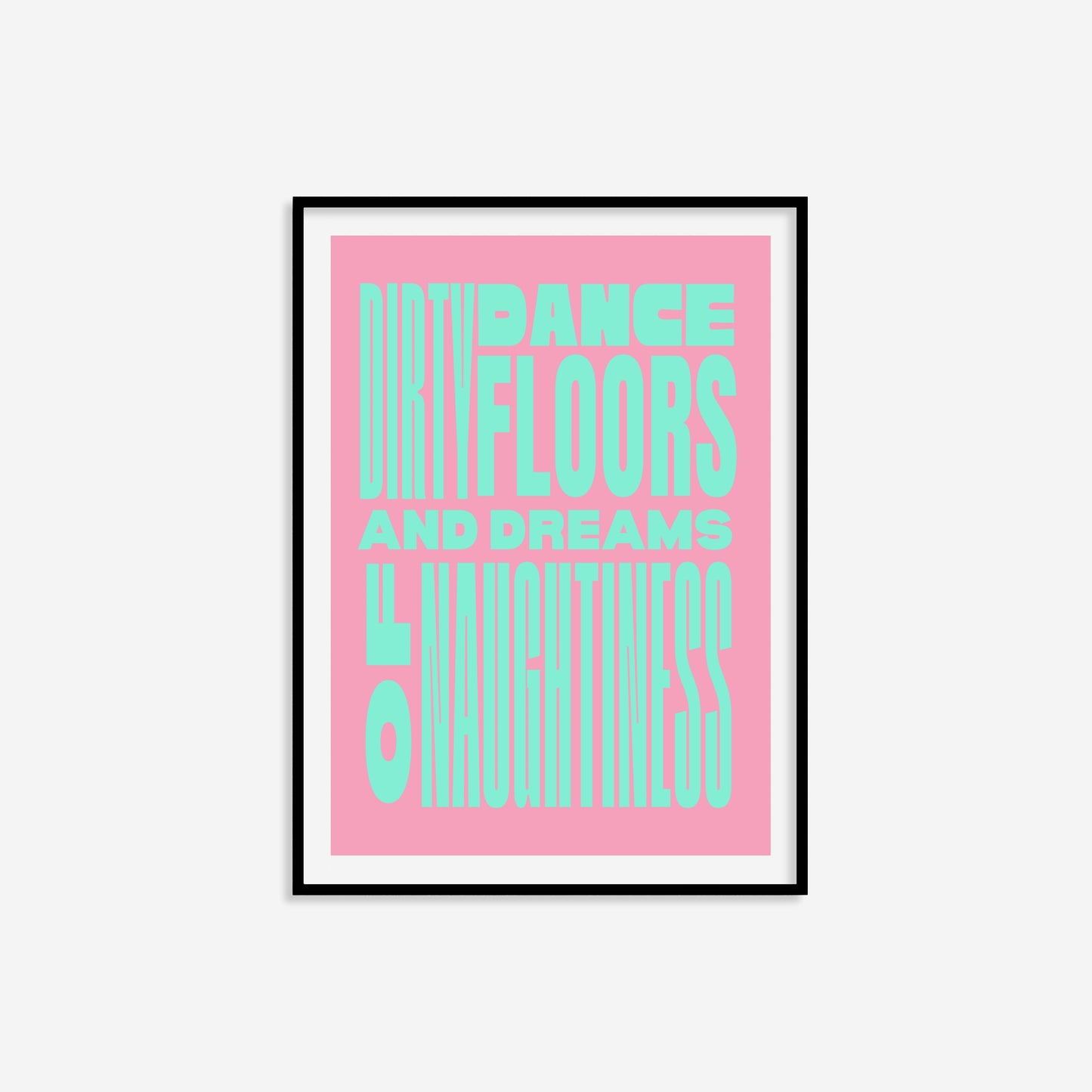 Dirty Dancefloors And Dreams Of Naughtiness Print