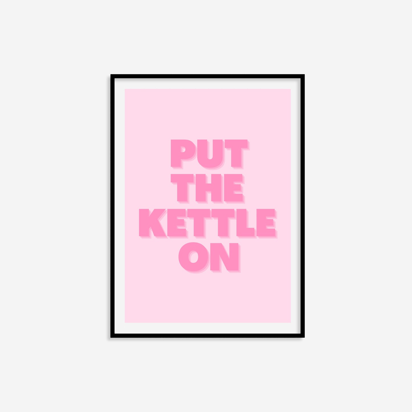 Put The Kettle On Print
