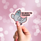 Be Nice To Pigeons Vinyl Sticker