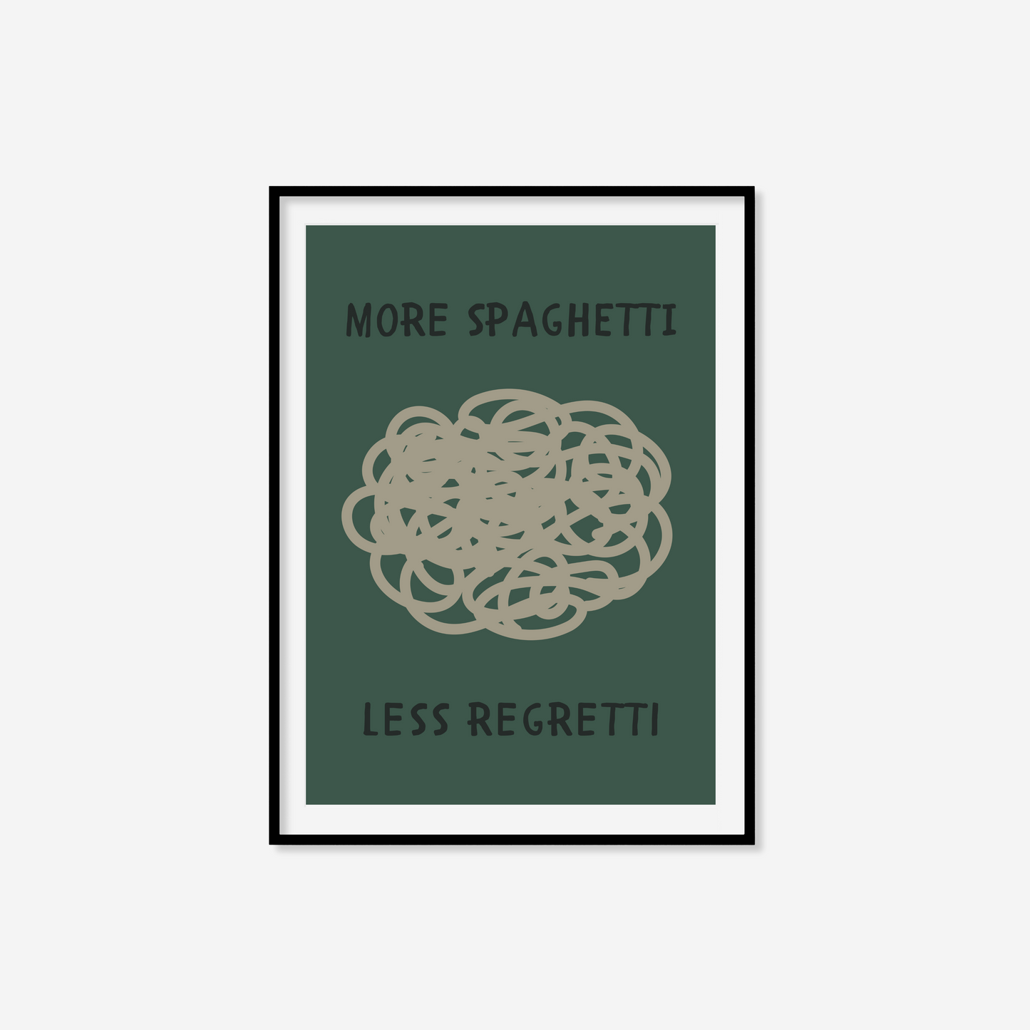 More Spaghetti Less Regretti Print