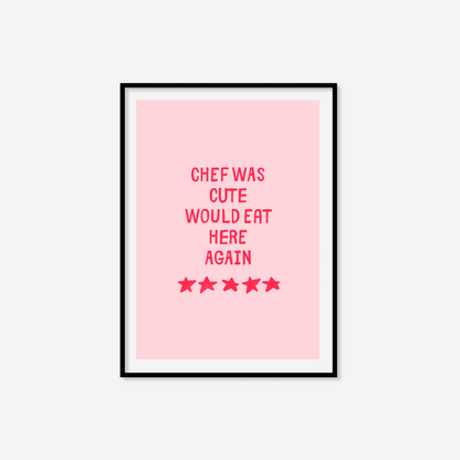 Chef Was Cute Print