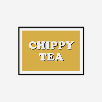 Chippy Tea Print