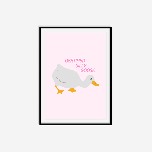 Certified Silly Goose Print