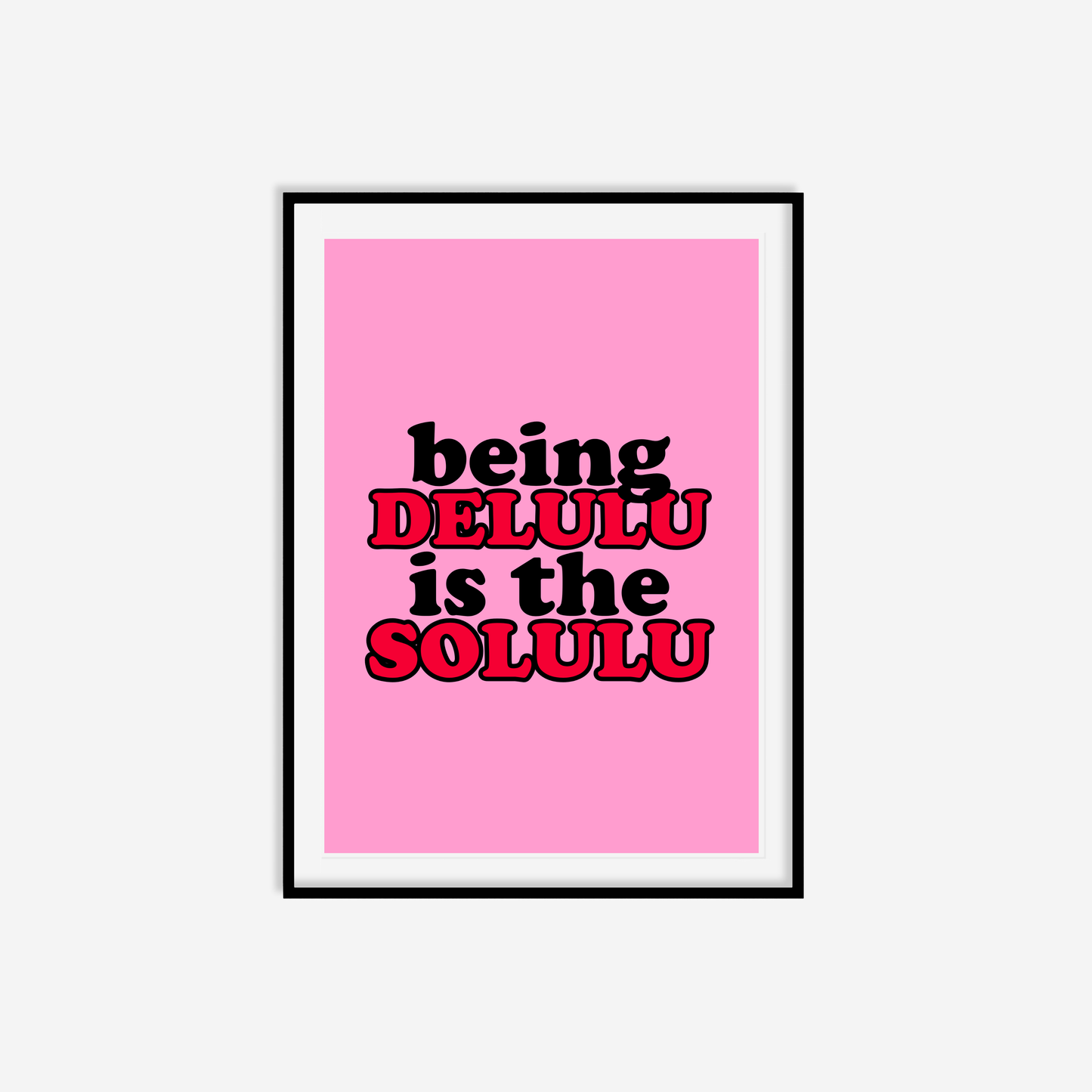 Being Delulu Is The Solulu