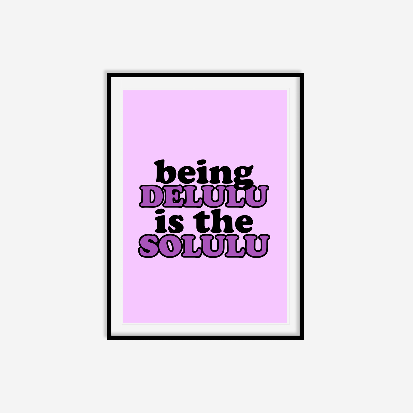 Being Delulu Is The Solulu
