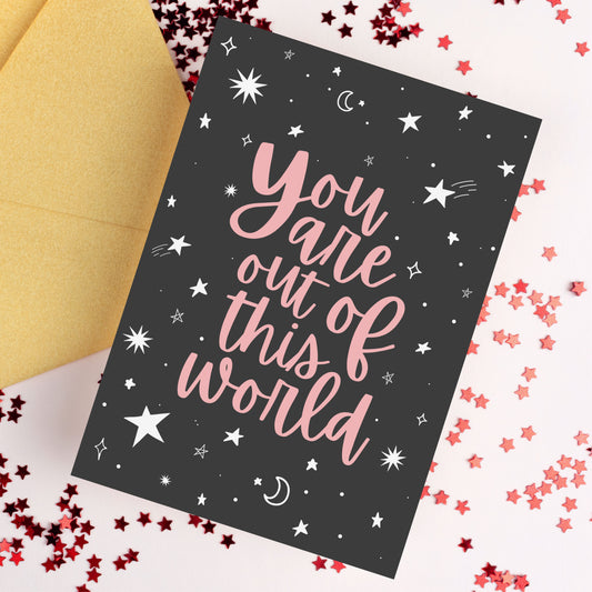 You Are Out Of This World Valentine's Card