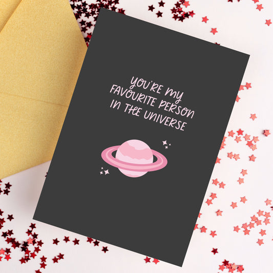 You're My Favourite Person In The Universe Card