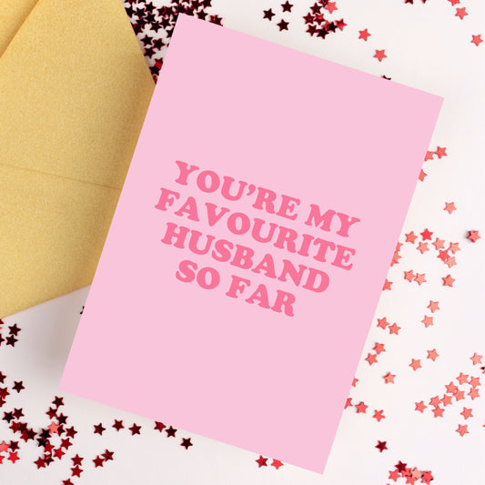 You're My Favourite Husband So Far Card