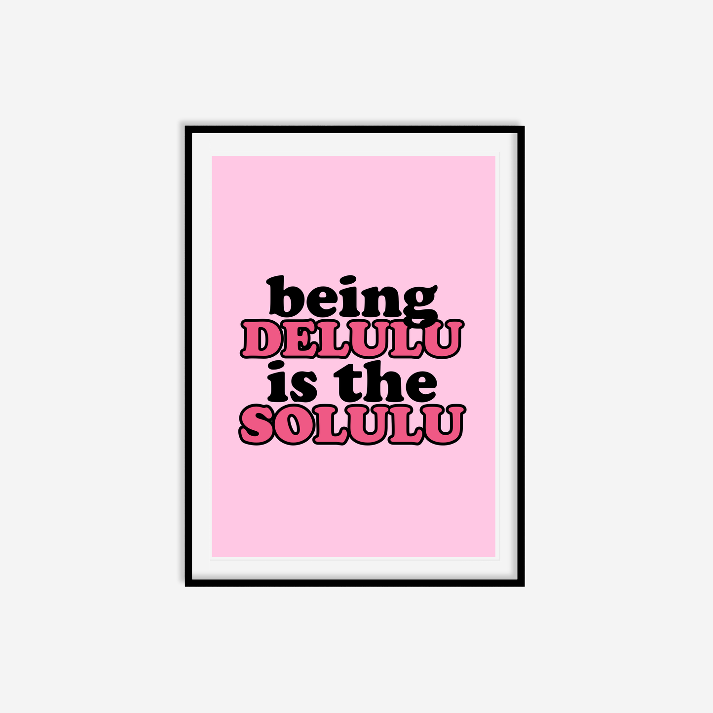 Being Delulu Is The Solulu