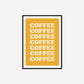 Coffee Coffee Coffee Print