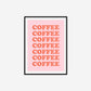 Coffee Coffee Coffee Print