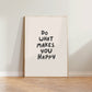 Do What Makes You Happy Print