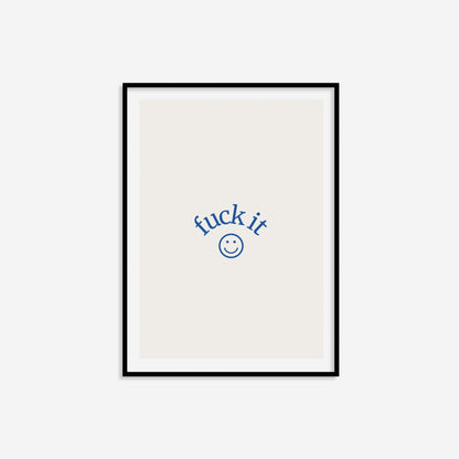 Fuck It Print