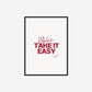 Relax Take It Easy Print