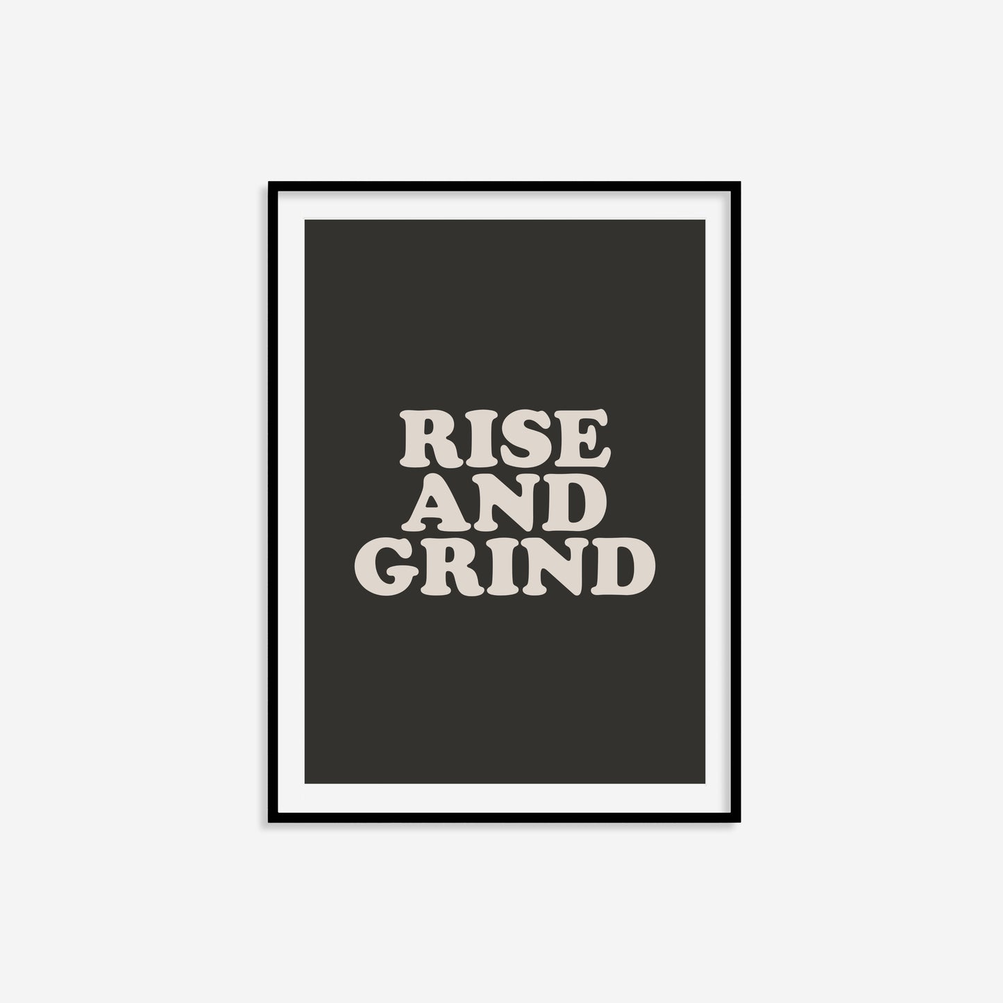 Rise And Grind Print