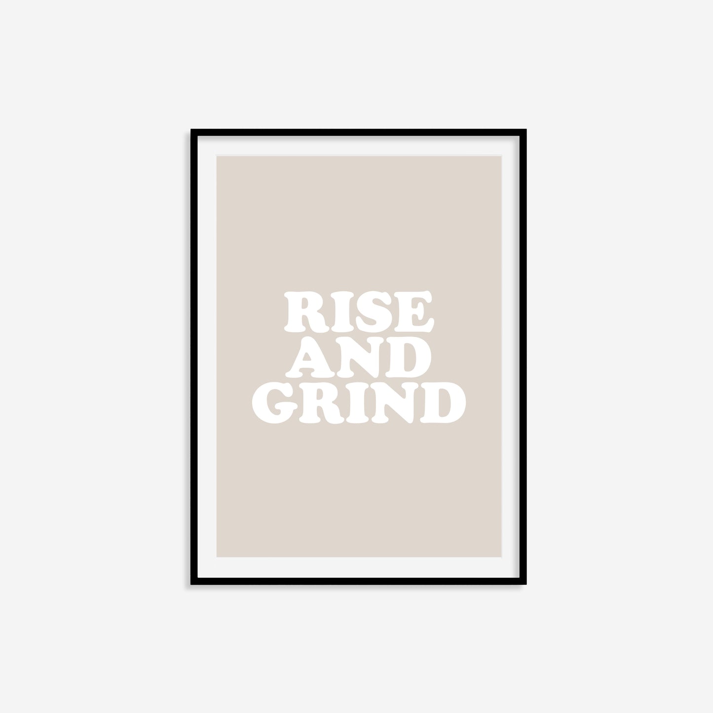 Rise And Grind Print