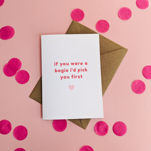 If You Were A Bogie I'd Pick You First Card