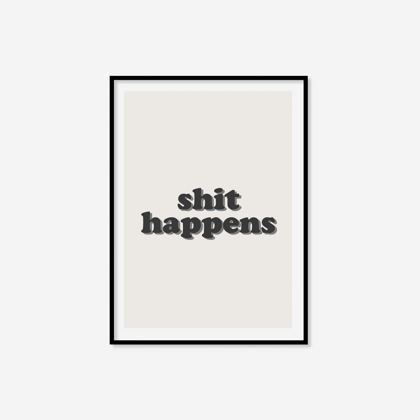 Shit Happens Print