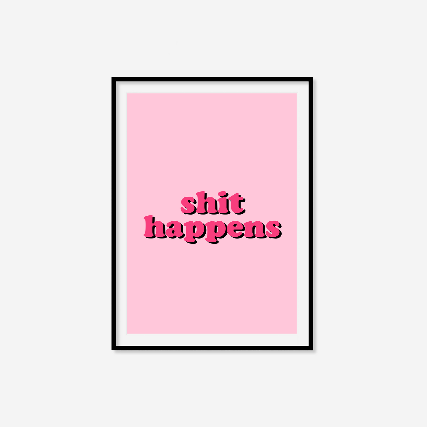 Shit Happens Print