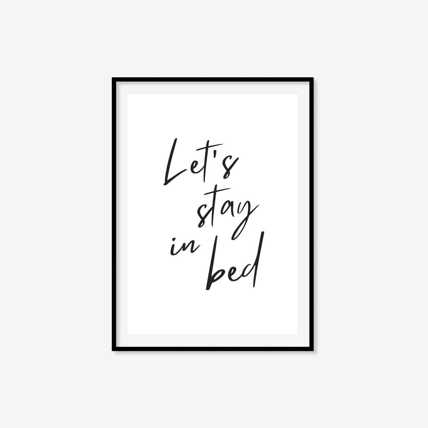 Let's Stay In Bed Print