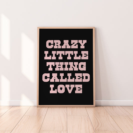 Crazy Little Thing Called Love Print