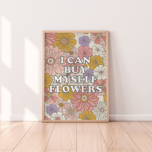 I Can Buy Myself Flowers Print