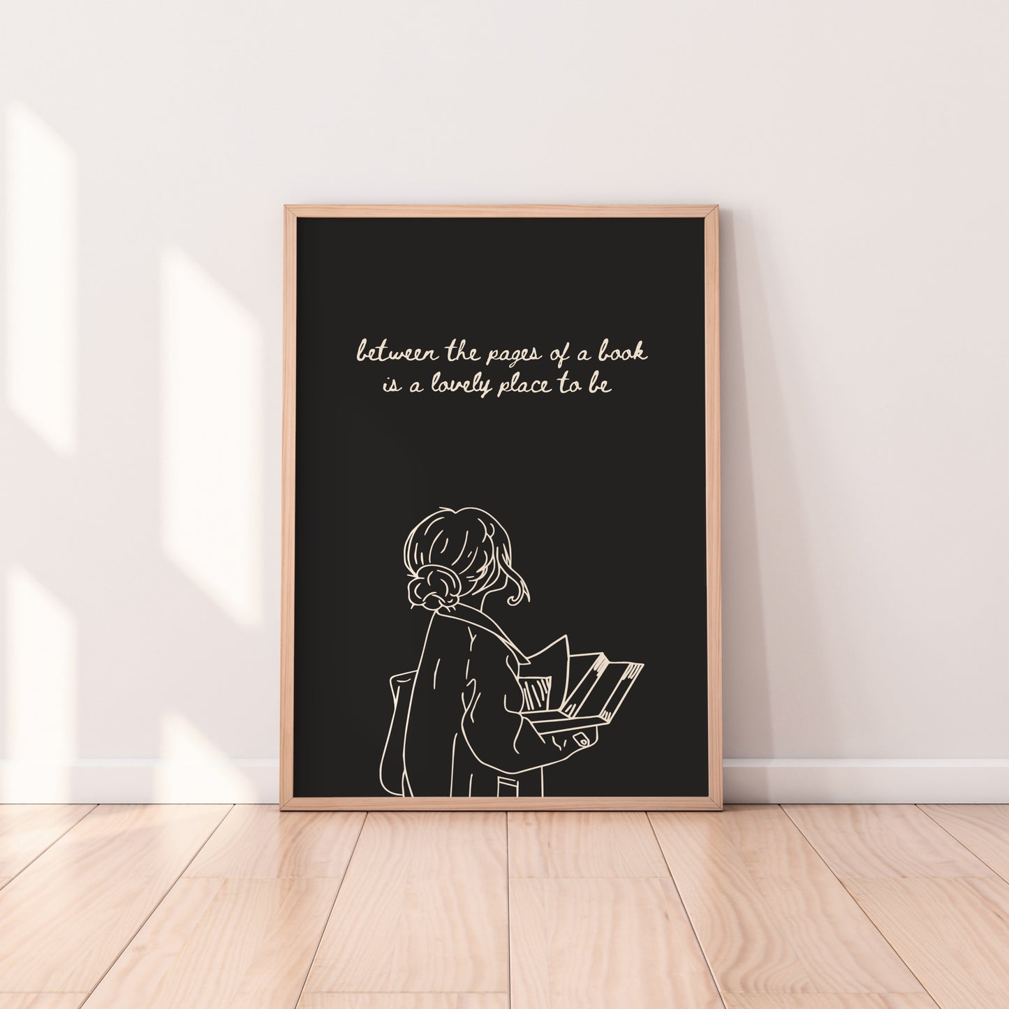 Between The Pages Of A Book Is A Lovely Place To Be Print
