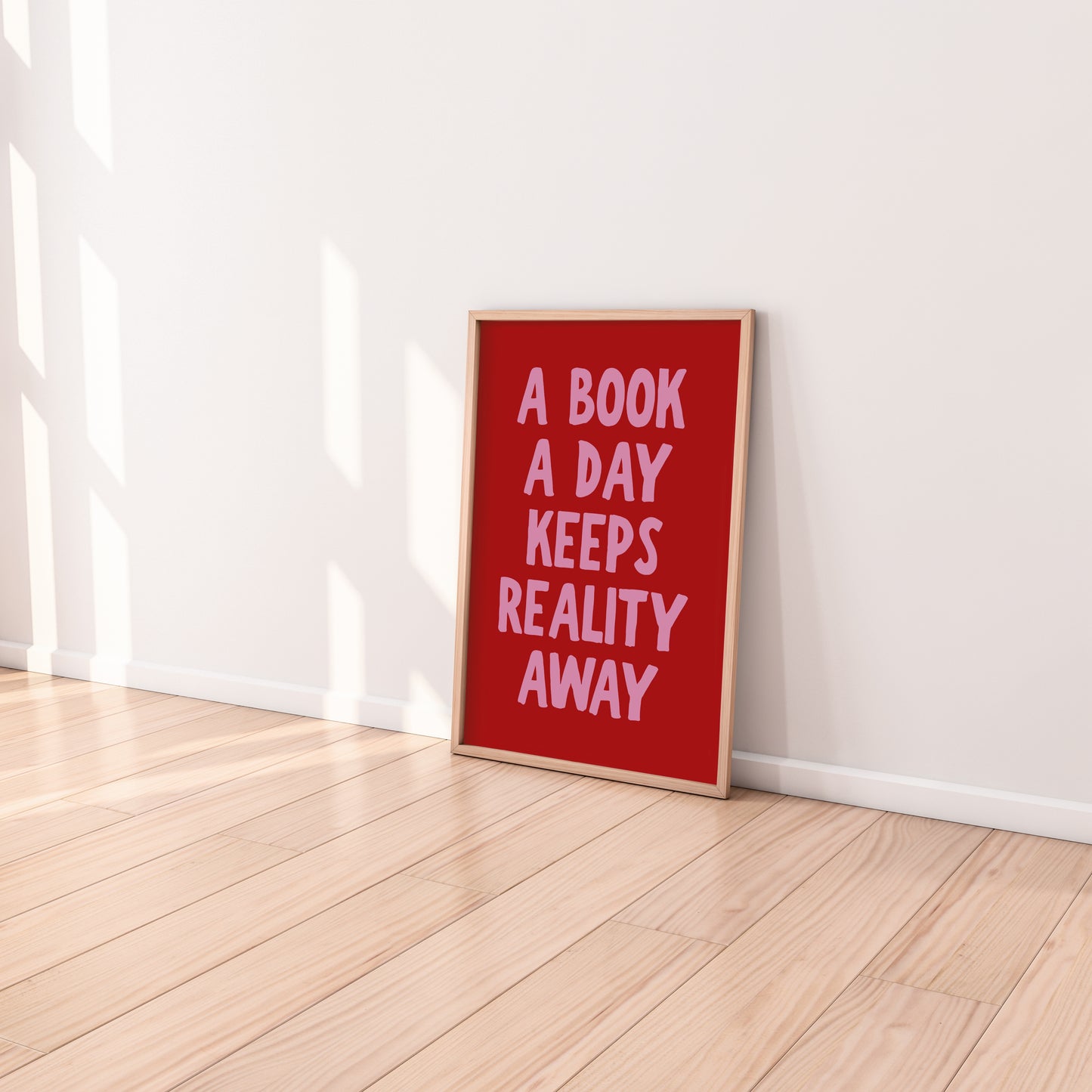 A Book A Day Keeps Reality Away Print