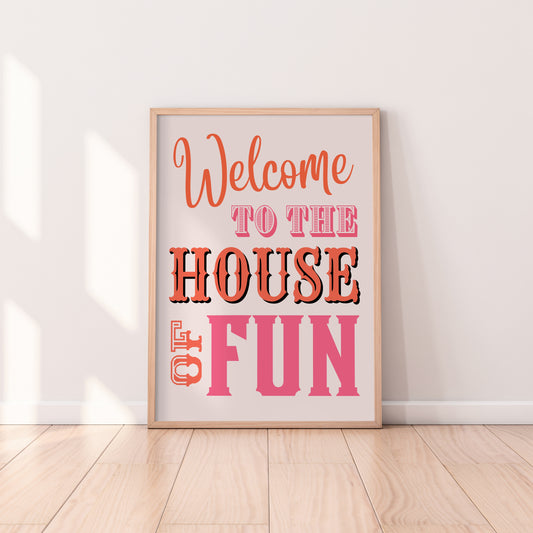 Welcome To The House Of Fun Print