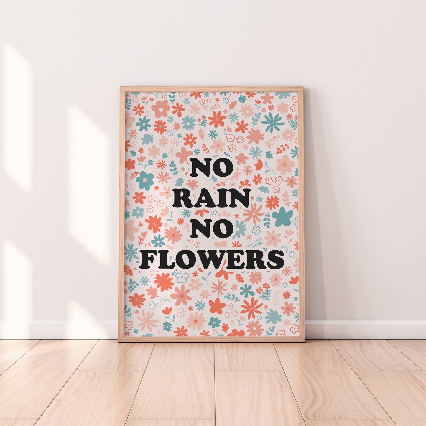 No Rain No Flowers Print