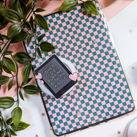 When I Die Bury Me With My Kindle Magnetic Kindle/Phone Grip