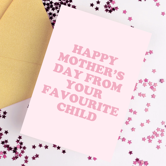 Happy Mother's Day From Your Favourite Child Card