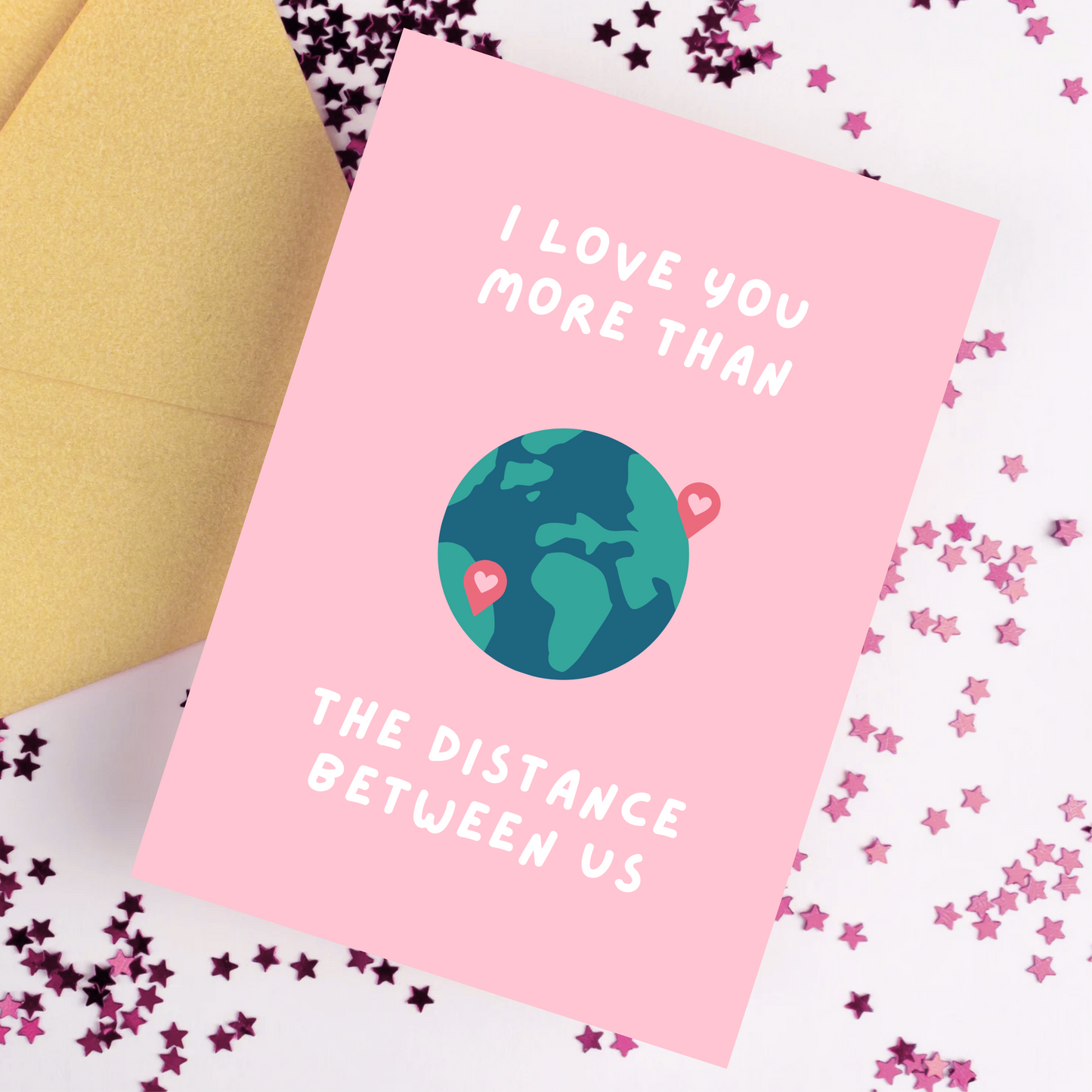 I Love You More Than The Distance Between Us Card