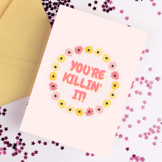 You're Killin' It Card