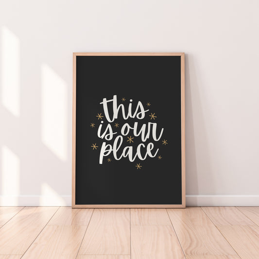 This Is Our Place Print