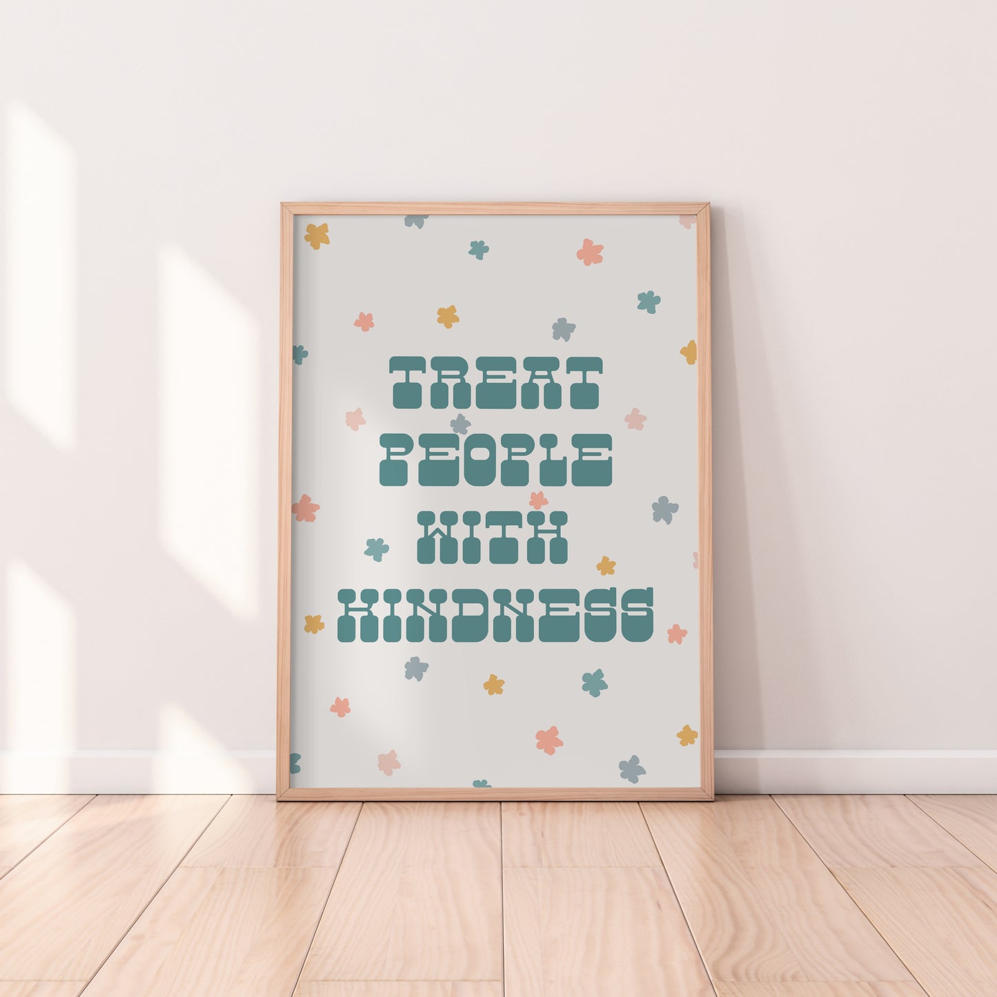 Treat People With Kindness Print