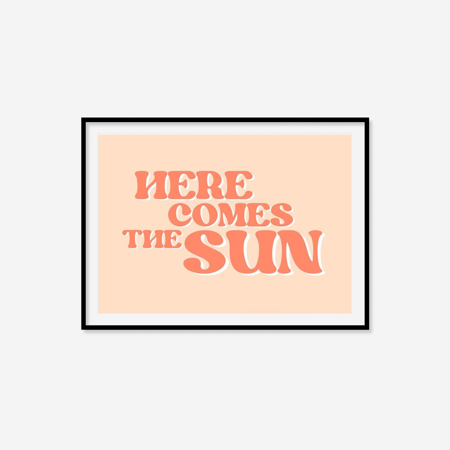 Here Comes The Sun Print