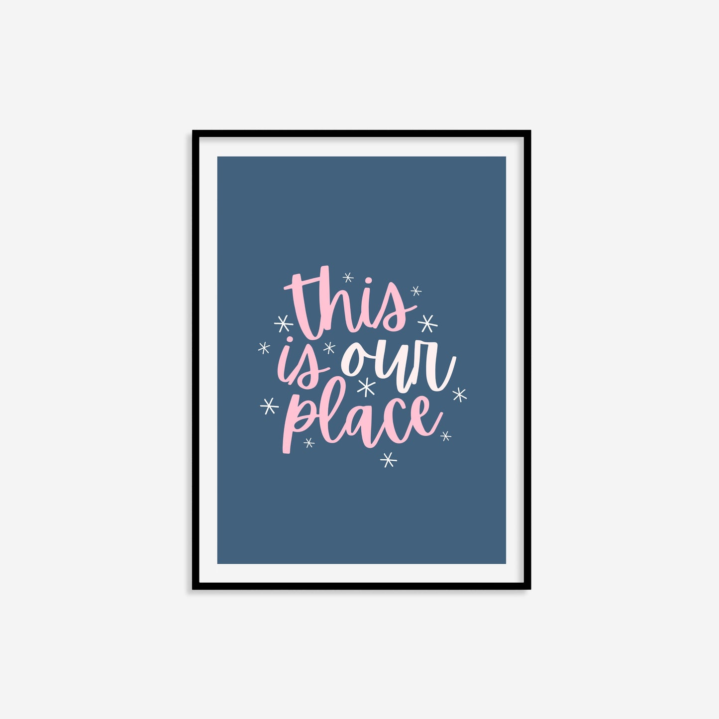 This Is Our Place Print