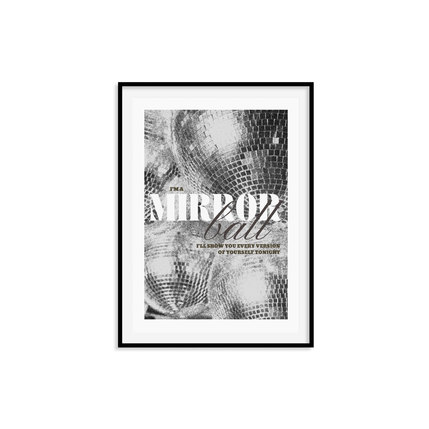 I'm A Mirrorball Print