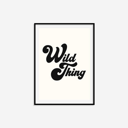 Wild Thing Print