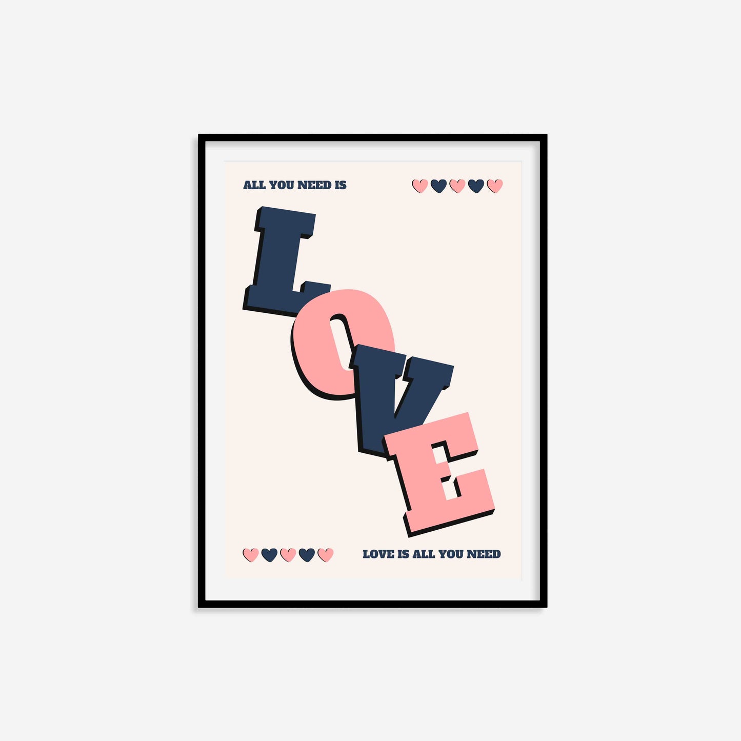 All You Need Is Love Print