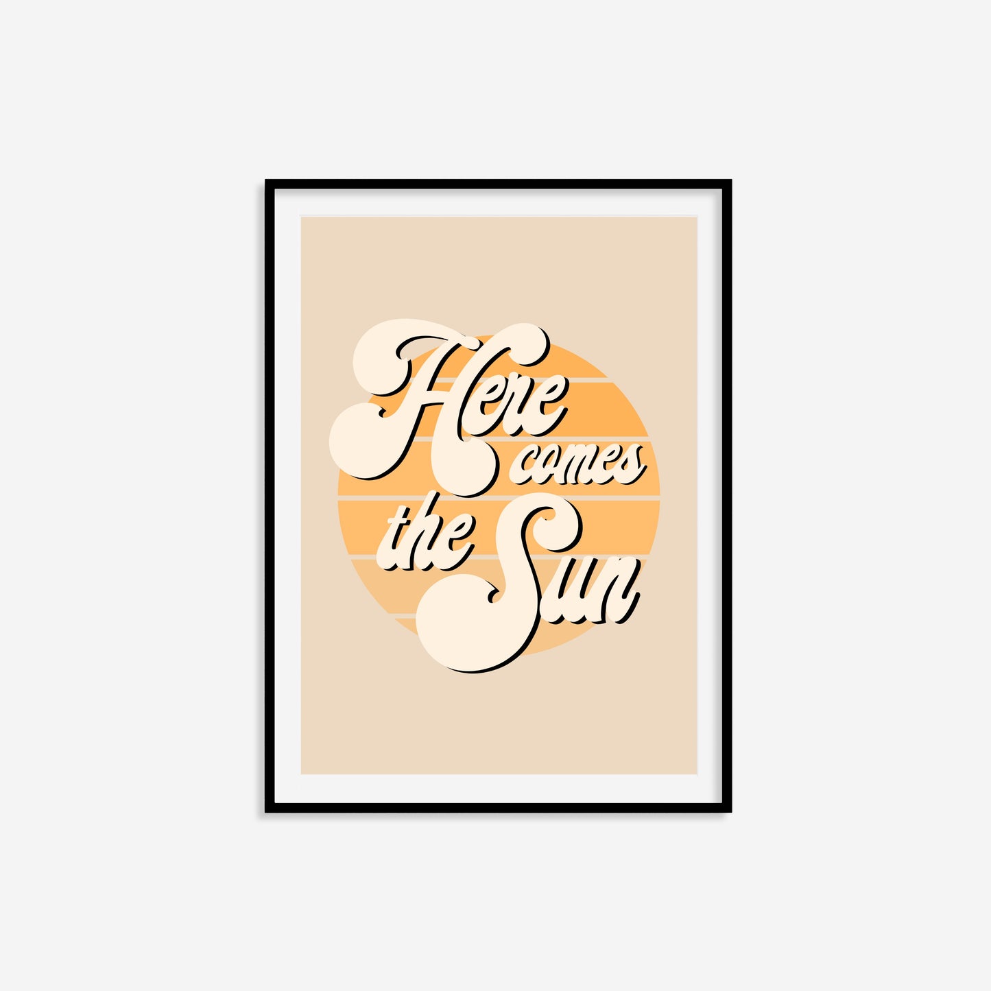 Here Comes The Sun Print