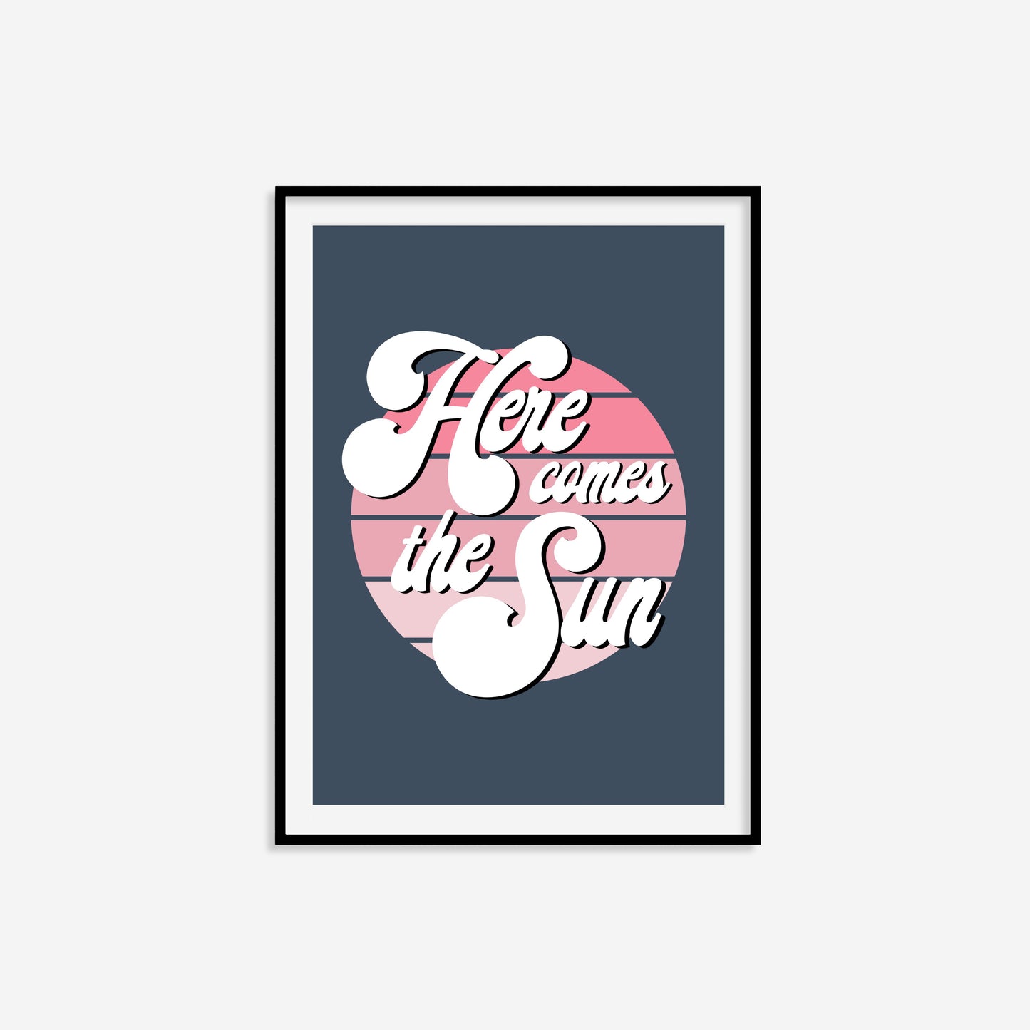 Here Comes The Sun Print