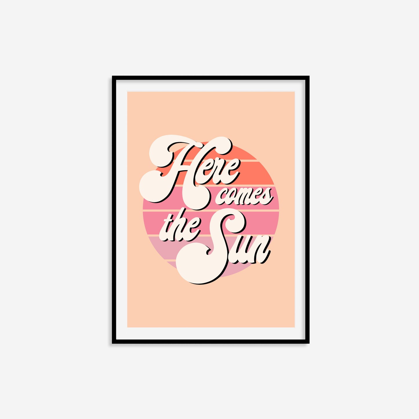 Here Comes The Sun Print