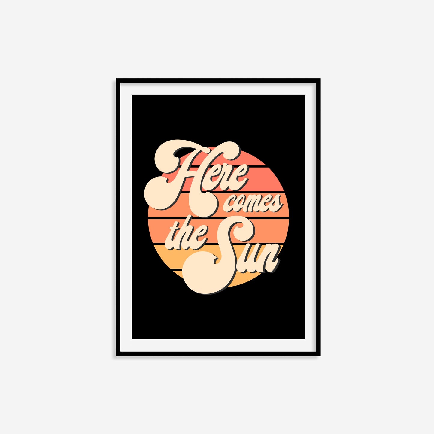 Here Comes The Sun Print