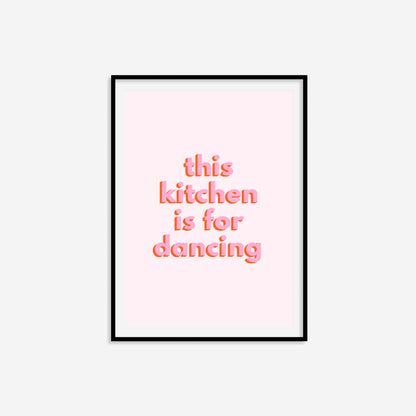 This Kitchen Is For Dancing Print