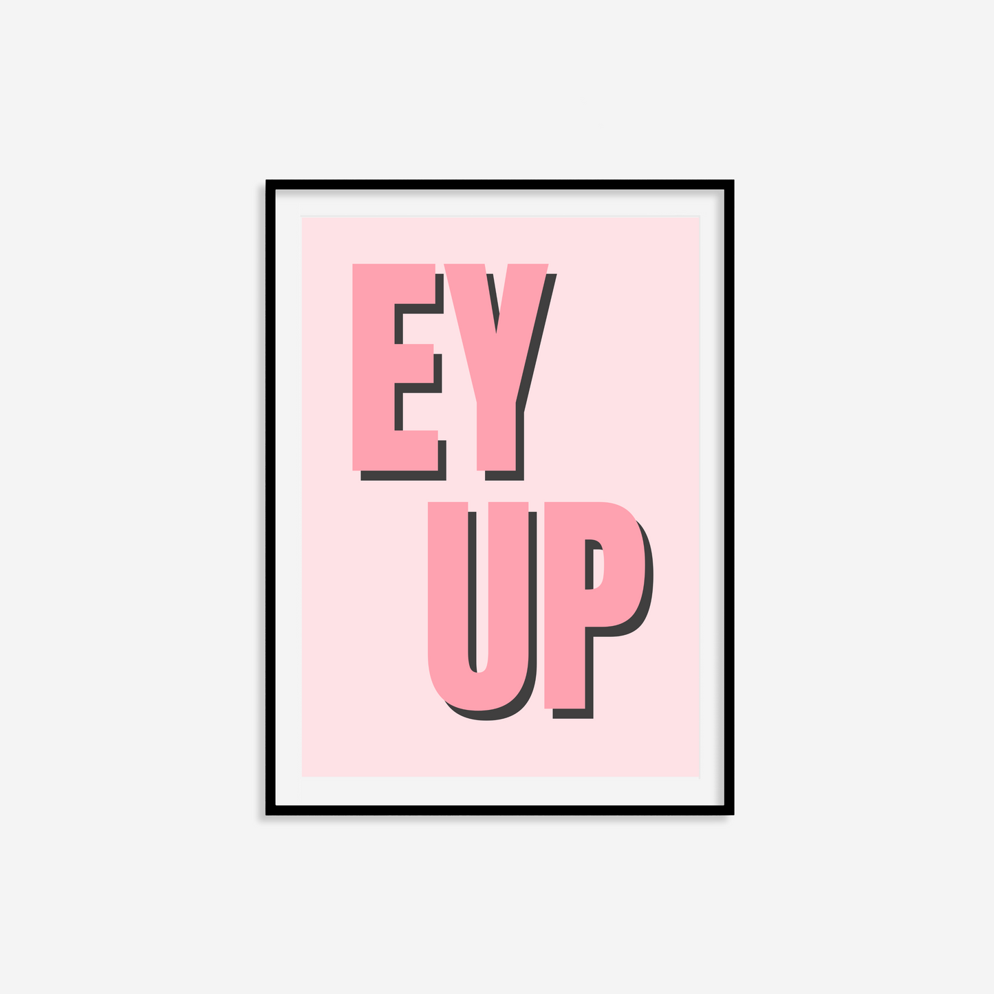 Ey Up Print