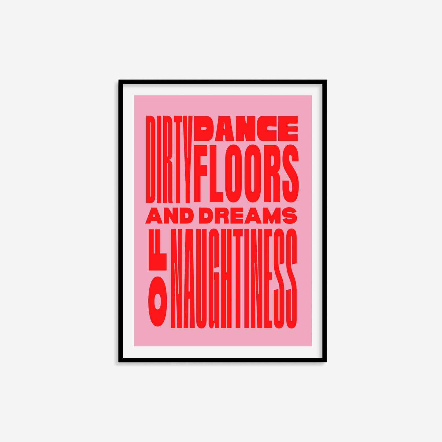 Dirty Dancefloors And Dreams Of Naughtiness Print